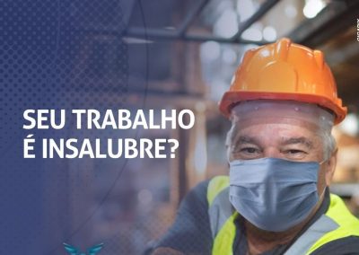 Seu trabalho é insalubre?