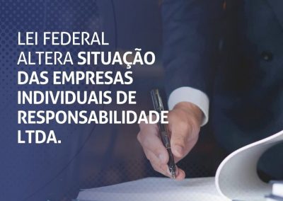 Lei Federal altera situação das Empresas Individuais de responsabilidade LTDA