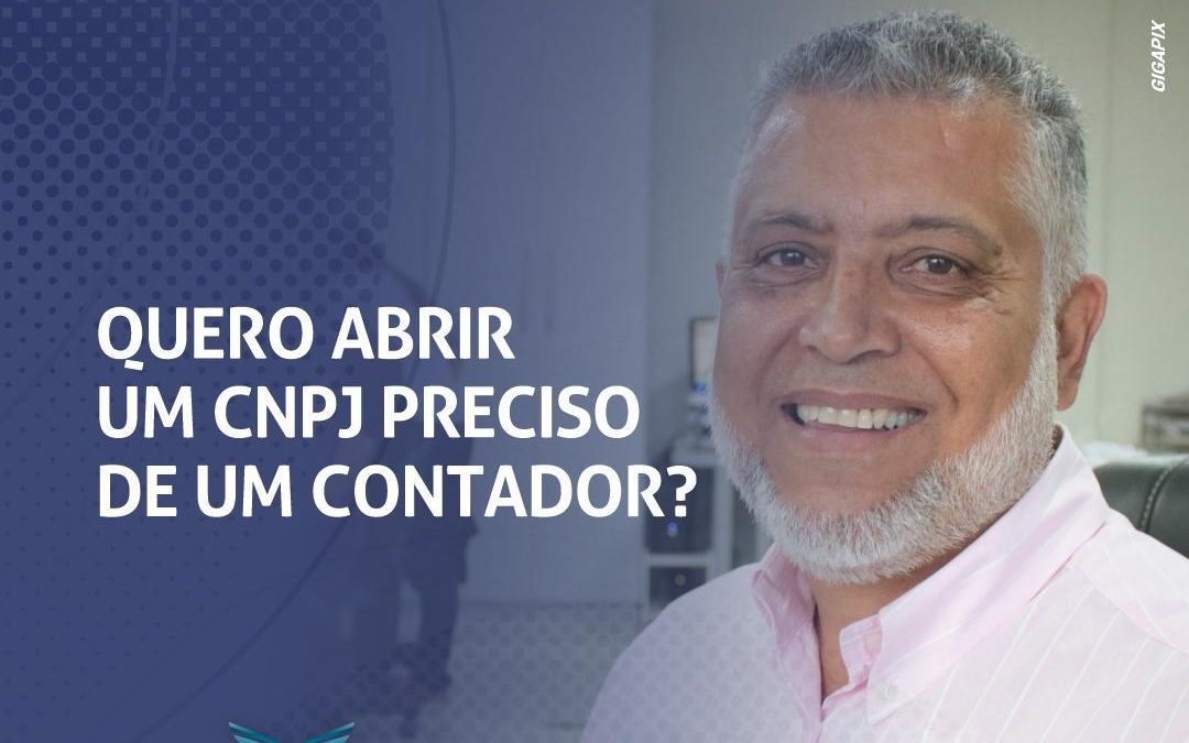 Quero abrir um CNPJ, preciso de um contador?