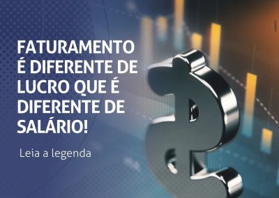 Faturamento É DIFERENTE de Lucro, que é diferente de salário!