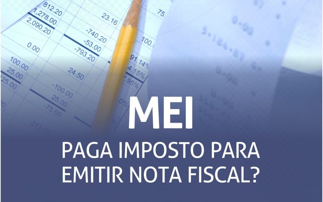 Mei paga imposto para emitir nota fiscal?